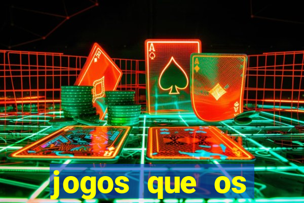 jogos que os famosos jogam para ganhar dinheiro